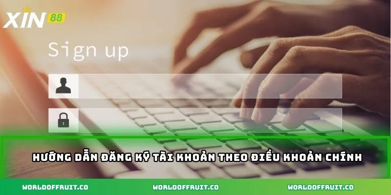 Hướng dẫn đăng ký tài khoản theo điều khoản chính